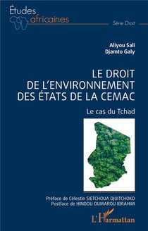 Le droit de l'environnement des états de la CEMAC : le cas du Tchad