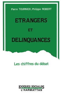 Etrangers et délinquances : Les chiffres du débat