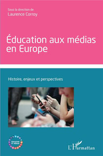 Éducation aux médias en Europe : histoire, enjeux et perspectives