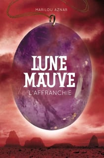 Lune mauve - t03 - l'affranchie