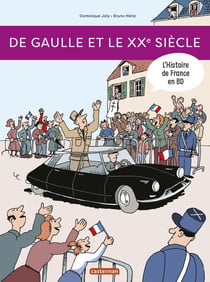L'Histoire de France en BD : De Gaulle et le XXe siècle
