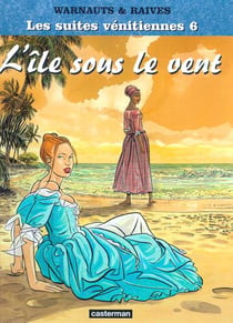 Les suites vénitiennes Tome 6 : l'île sous le vent