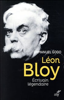 Léon Bloy - Ecrivain légendaire