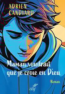 Maman voudrait que je croie en Dieu