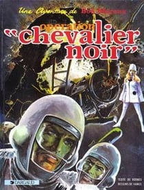 Bob Morane Tome 2 : opération chevalier noir