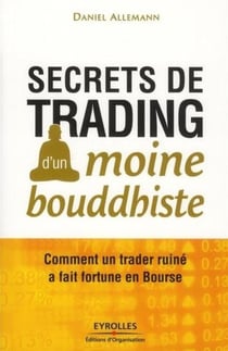 Secrets de trading d'un moine bouddhiste - comment un trader ruiné a fait fortune en bourse