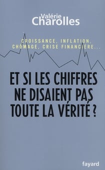 Et si les chiffres ne disaient pas toute la vérité ?