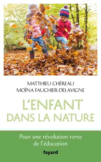 L'enfant dans la nature - pour une révolution verte de l'éducation