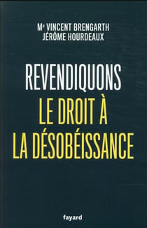 Revendiquons le droit à la désobéissance
