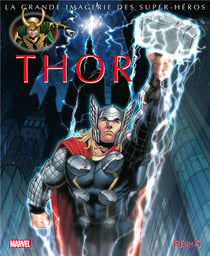 LA GRANDE IMAGERIE DES SUPER-HEROS : Thor
