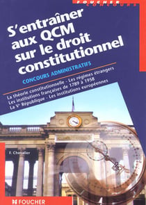 S'entrainer aux qcm droit constitutionnel et des institutions europeenes