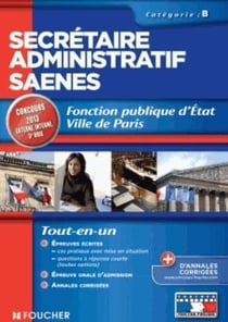 Secrétaire administratif saenes - catégorie b - fonction publique d'etat, ville de paris (édition 2013)