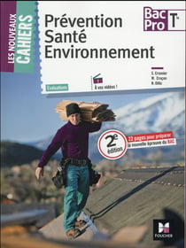 Les nouveaux cahiers : prévention santé environnement (PSE) - terminale bac pro