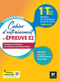 Connexions : cahier d'entraînement à l'épreuve E2 - bac pro métiers du commerce - livre élève