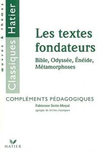Les textes fondateurs - la Bible - l'Odyssée - l'énéide - les métamorphoses