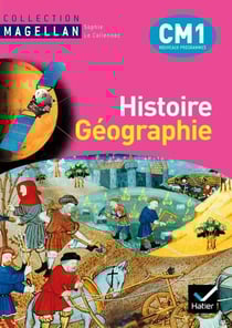 Magellan : histoire-géographie - CM1 - livre de l'élève (édition 2010)