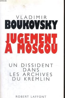 Jugement à Moscou - un dissident dans les archives du Kremlin