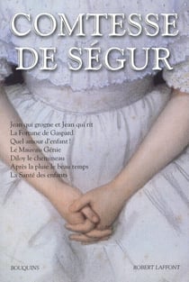 Comtesse de Ségur - Oeuvres - Jean qui grogne et Jean qui rit - La Fortune de Gaspard - Quel amour d'enfant ! Le Mauvais Génie - D - Tome 3 Jean qui grogne et Jean qui rit - La Fortune de Gaspard - Quel amour d'enfant ! Le Mauvais Gé