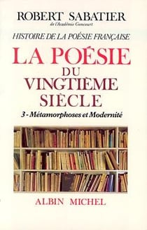 La poésie du XX siècle t.3 - métamorphoses et modernité