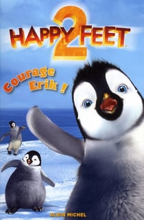 Happy feet 2 - courage erik !