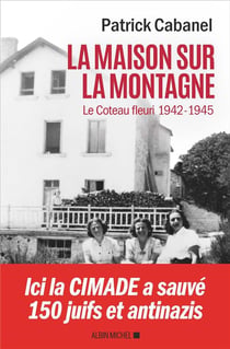 La maison sur la montagne - le coteau-fleuri, 1942-1945