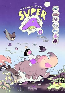 Super A Tome 2 : L'Appel de la nuit