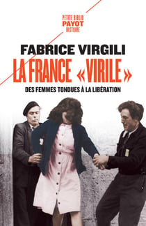 La France virile - des femmes tondues à la Libération