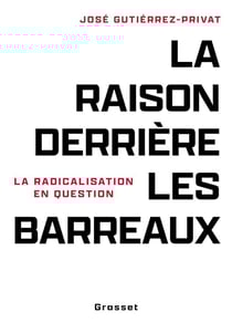La raison derrière les barreaux : La radicalisation en question