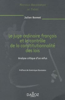 Le juge ordinaire français et le contrôle de la constitutionnalité des lois - Volume 81 Analyse critique d'un refus