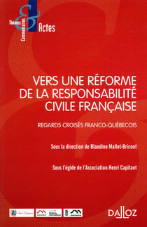 Vers une réforme de la responsabilité civile française - Regards croisés franco-quebécois