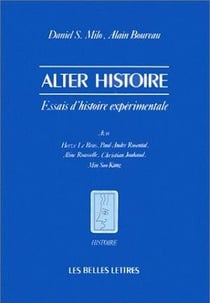Alter histoire : Essais d'histoire expérimentale avec H. Le Bras, P.-A. Rosental, A. Rousselle, Ch. Jouhaud, M. Soo Kang.