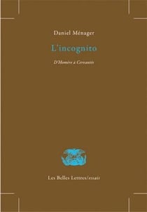 L'Incognito : D'Homère à  Cervantès