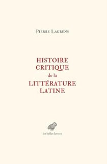 Histoire critique de la littérature latine - de Virgile à Huysmans