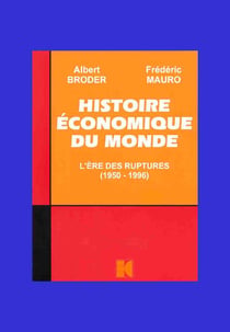Histoire économique du monde - l'ère des ruptures, 1950-1996