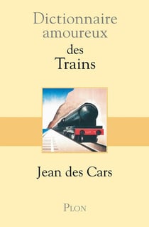 Dictionnaire amoureux : des trains