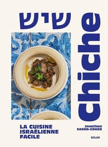Chiche : La cuisine israélienne facile
