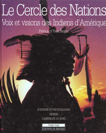 Le cercle des nations : voix et visions des indiens d'ameriques