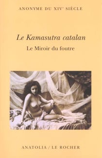 Le kamasutra catalan - le miroir du foutre