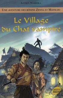 Une aventure des rônins Zenta et Matsuzo t.4 - le village du chat vampire