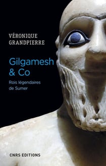 Gilgamesh & Co - rois légendaires de Sumer
