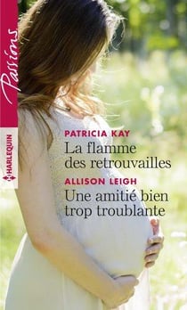 La flamme des retrouvailles - une amitié bien trop troublante