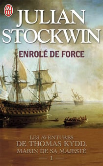 Les aventures de Thomas Kydd, marin de sa majestée t.1 - enrôlé de force