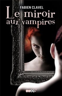 Le miroir aux vampires t.1
