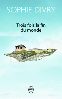 Trois fois la fin du monde