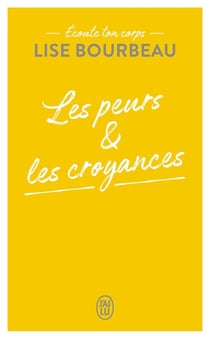 Ecoute ton corps - les peurs et les croyances