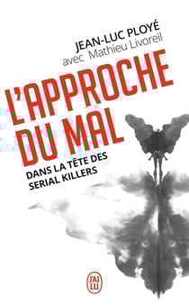L'approche du mal - dans la tête des serial killers