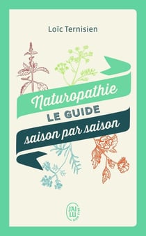 Naturopathie - le guide saison par saison