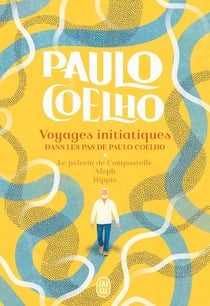 Voyages initiatiques dans les pas de Paulo Coelho : Le pèlerin de Compostelle, Aleph, Hippie