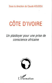 Côte d'ivoire, un plaidoyer pour une prise de conscience africaine
