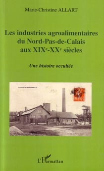 Les industries agroalimentaires du nord-pas-de-calais au XIX et XX siècles